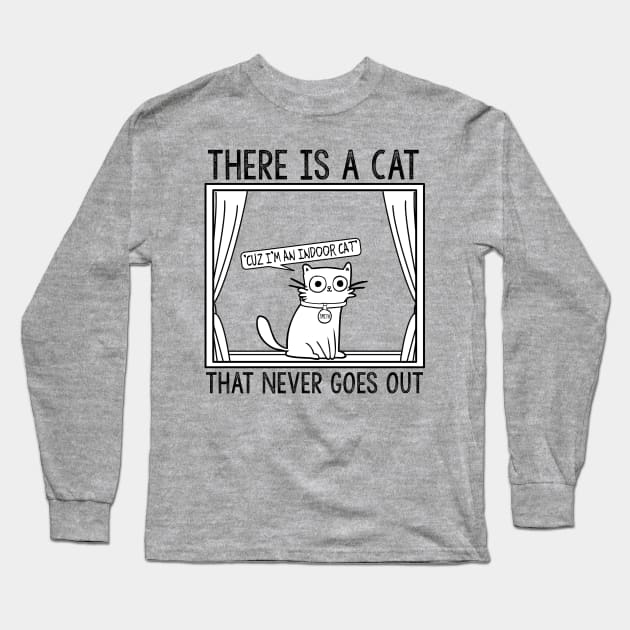 There Is a Cat That Never Goes Out Long Sleeve T-Shirt by darklordpug